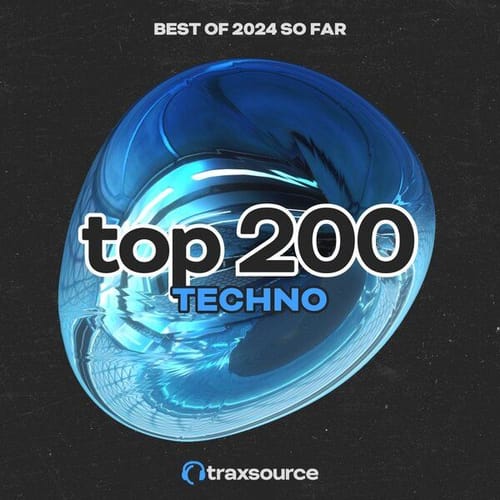 Traxsource Top 200 Techno Of 2024 So Far
